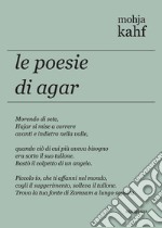 Le poesie di Agar. Ediz. inglese e italiana libro