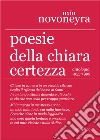 Poesie della chiara certezza. Antologia 1955-1999 libro