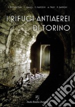 I rifugi antiaerei di Torino