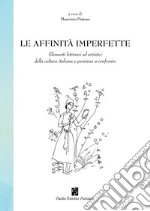 Le affinità imperfette. Elementi letterari ed artistici della cultura italiana e persiana a confronto