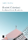 Scritti cristiani. La religione di fronte alla modernità libro