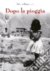 Dopo la pioggia libro