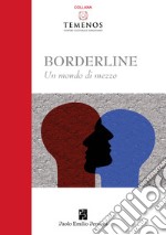 Borderline. Un mondo di mezzo