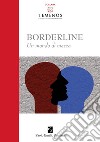 Borderline. Un mondo di mezzo libro