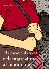 Memorie di vita e di migrazione al femminile libro di Valeck Astrid