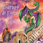 Il drago di Forlì. Ediz. a colori libro