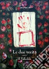 Le due verità ossia Il falaride libro di Manini Luca