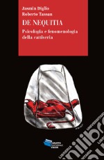 De Nequitia. Psicologia e fenomenologia della cattiveria libro