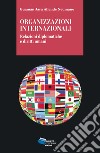 Organizzazioni internazionali. Relazioni diplomatiche e diritti umani libro