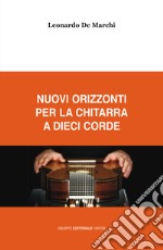 Nuovi orizzonti per la chitarra a dieci corde