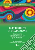 Esperimenti di traduzione. Traduzione spagnolo-italiano per indirizzi libro