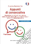 Appunti di consecutiva francese-italiano. Manuale teorico-pratico di interpretazione consecutiva dal francese all'italiano con esercitazioni ed esempi di annotazione grafica libro di Caburlotto Claudia