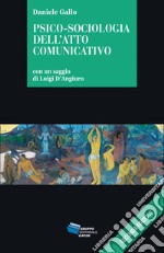 Psico-sociologia dell'atto comunicativo libro