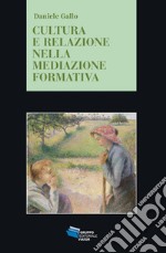 Cultura e relazione nella mediazione formativa libro