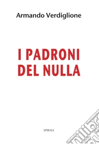 I padroni del nulla