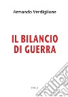 Il bilancio di guerra libro di Verdiglione Armando