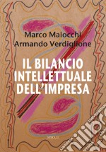 Il bilancio intellettuale dell'impresa libro