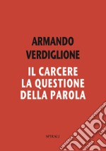 Il carcere. La questione della parola