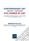 Contemporary art 'How to': your first five contemporary works of art. A guide that helps you to avoid mistakes, to have fun, and to start becoming a skilled art collector libro di Salafia Deodato