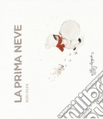 La prima neve. Ediz. a colori libro