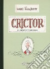 Crictor. Il serpente buono. Ediz. a colori libro