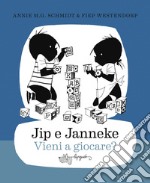 Jip e Janneke. Vieni a giocare? libro