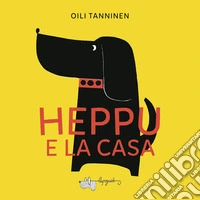 Heppu e la casa. Ediz. a colori libro