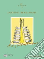 Ludwig Bemelmans. Ediz. a colori libro