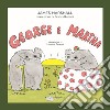 George e Martha. Ediz. a colori libro