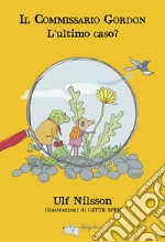 L'ultimo caso? Il commissario Gordon libro