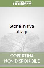 Storie in riva al lago