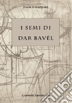 I Semi di Dar Bavél libro