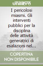 I pericolosi miasmi. Gli interventi pubblici per la disciplina delle attività generatrici di esalazioni nel Regno di Sicilia (1743-1805) libro