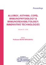 Allergy, asthma, COPD, immunophysiology & immunorehabilitology: innovative technologies 2018. Vol. 10 libro