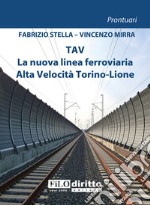 TAV. La nuova linea ferroviaria Alta Velocità Torino-Lion