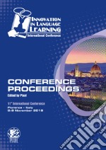 Conference proceedings. Innovation in language learning. International conference. 11th international conference (Florence, 8-9 november 2018) libro