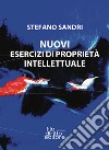 Nuovi esercizi di proprietà intellettuale libro