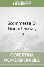 Scommessa Di Gianni Lancia , La libro