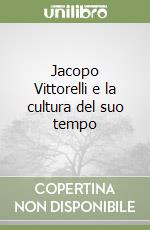 Jacopo Vittorelli e la cultura del suo tempo