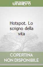 Hotspot. Lo scrigno della vita libro