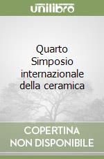 Quarto Simposio internazionale della ceramica