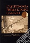 L'astronomia prima e dopo Galileo. Libri e strumenti dal Museo Biblioteca Archivio di Bassano del Grappa. Catalogo della mostra libro