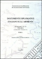 Documenti diplomatici italiani sull'Armenia. 2° serie (1891-1911). Vol. 6: 22 ottobre 1899-18 settembre 1911