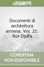 Documenti di architettura armena. Vol. 21: Nor-Djulfa