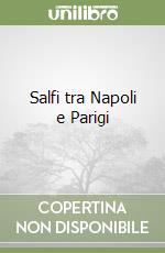 Salfi tra Napoli e Parigi