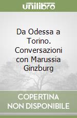 Da Odessa a Torino. Conversazioni con Marussia Ginzburg