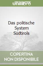 Das politische System Südtirols libro