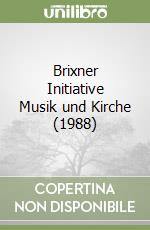 Brixner Initiative Musik und Kirche (1988) libro