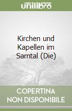 Kirchen und Kapellen im Sarntal (Die) libro