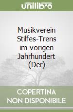 Musikverein Stilfes-Trens im vorigen Jahrhundert (Der) libro